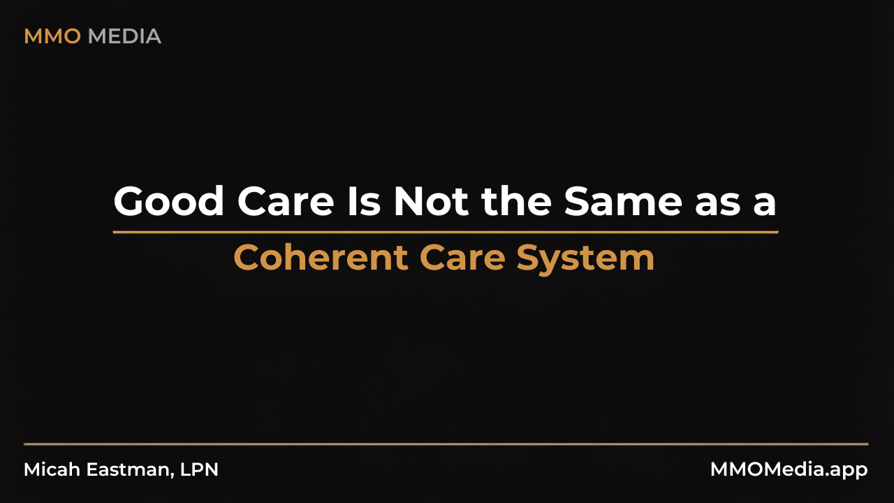 MMO Media Healthcare Insights: Good Care Is Not the Same as a Coherent Care System