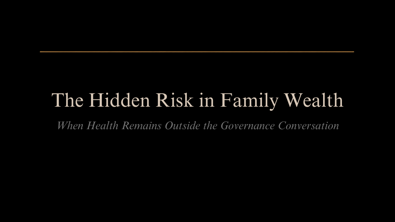 The Hidden Risk in Family Wealth: When Health Remains Outside the Governance Conversation — MMO Media